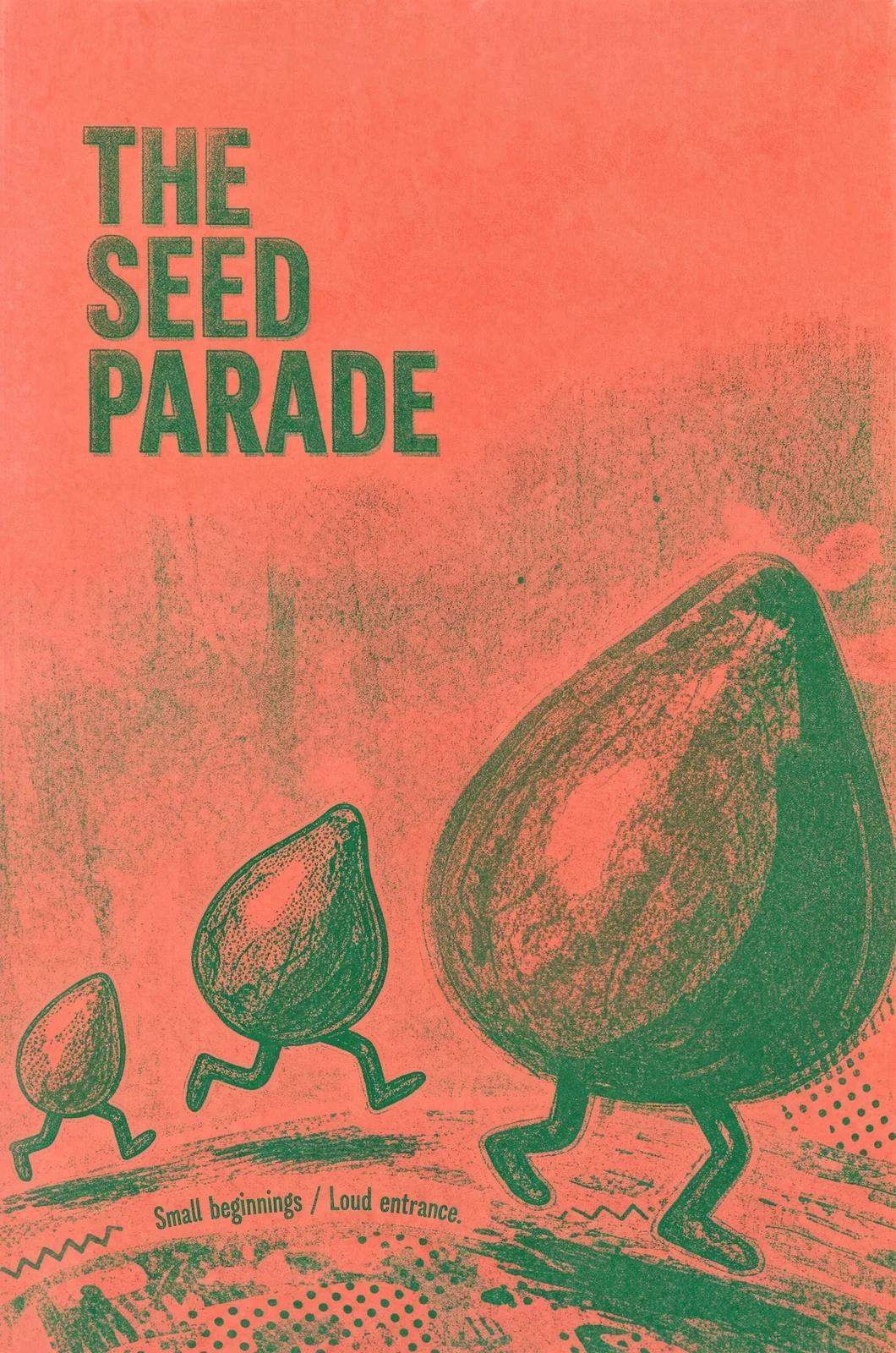 A coral and green risograph poster, The Seed Parade: giant seeds marching on root legs down a dotted street.